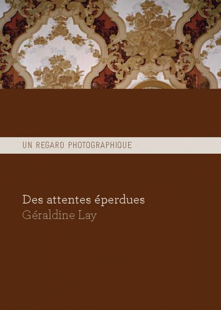 Des attentes éperdues, Centre du patrimoine de Montauban et Musée Calbet de Grisolles, 2013
 